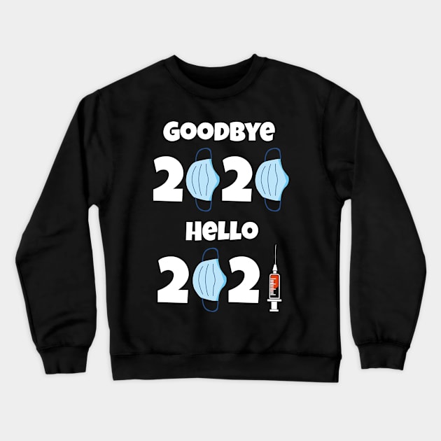 Goodbye 2020 Hello 2021 Happy New Year Crewneck Sweatshirt by Bingeprints